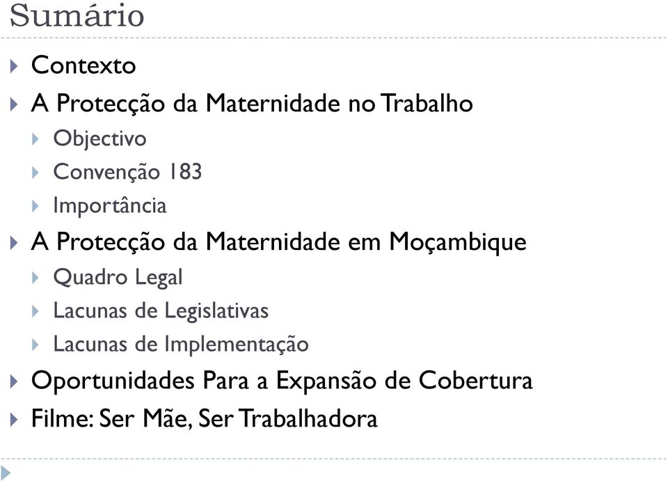 Quadro Legal Lacunas de Legislativas Lacunas de Implementação