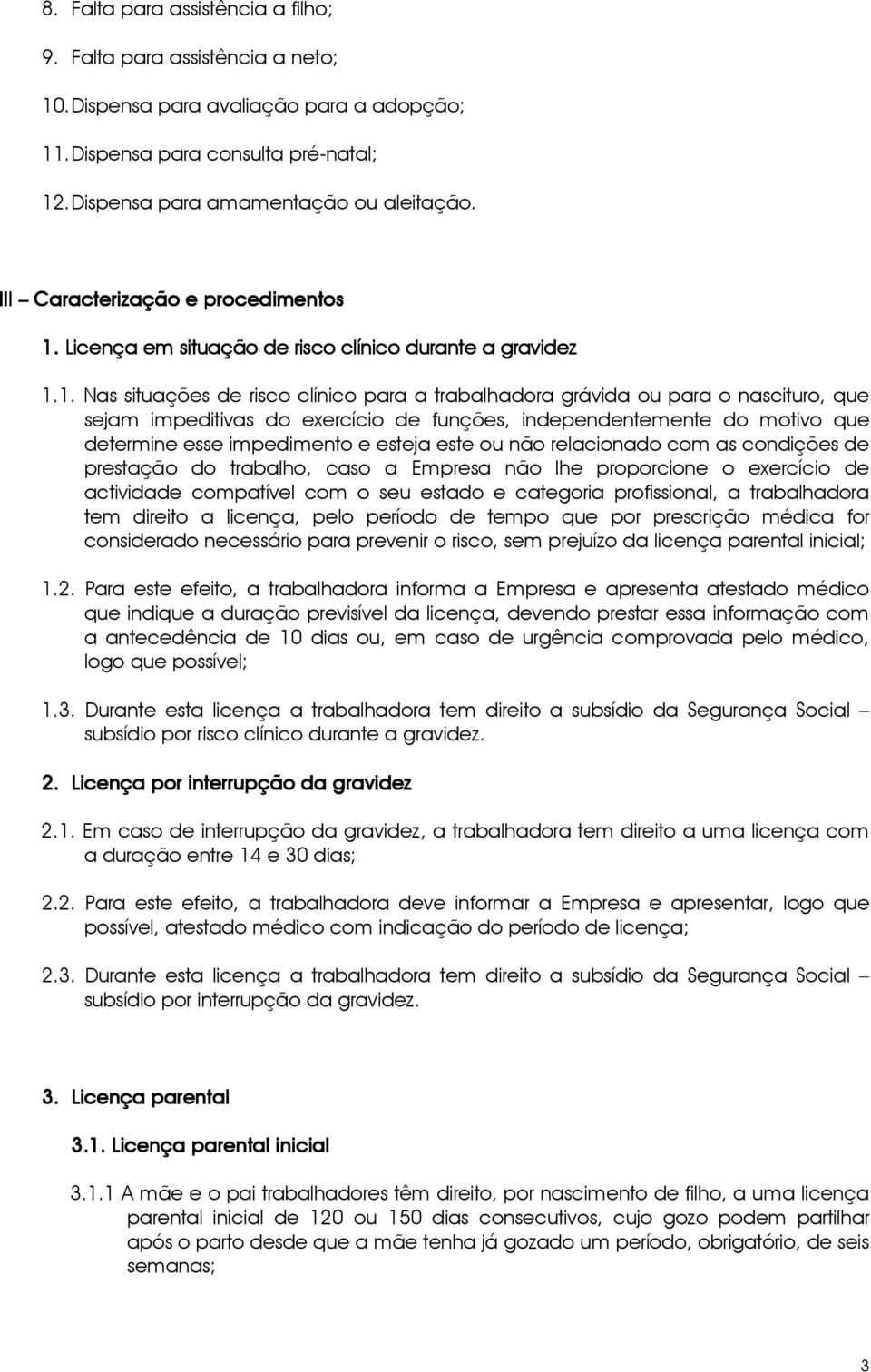 Licença em situação de risco clínico durante a gravidez 1.