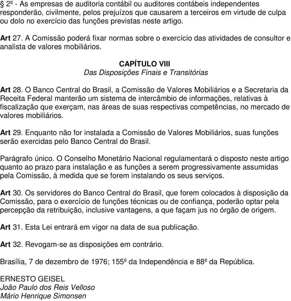 CAPÍTULO VIII Das Disposições Finais e Transitórias Art 28.