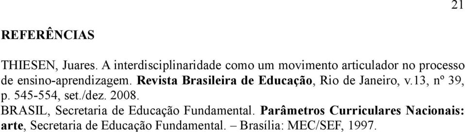 Revista Brasileira de Educação, Rio de Janeiro, v.13, nº 39, p. 545-554, set./dez. 2008.