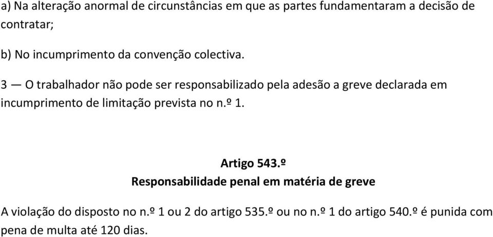 3 O trabalhador não pode ser responsabilizado pela adesão a greve declarada em incumprimento de limitação