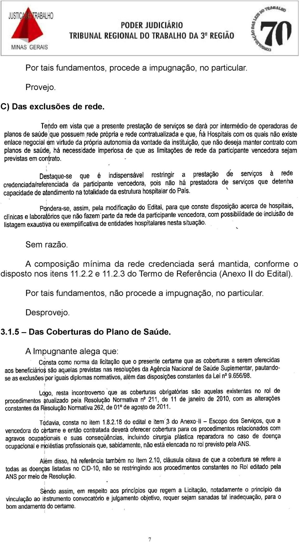 2.2 e 11.2.3 do Termo de Referência (Anexo II do Edital).