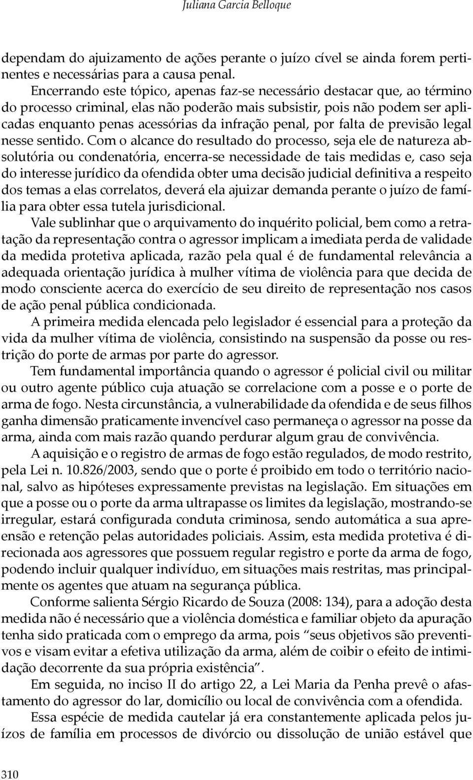 penal, por falta de previsão legal nesse sentido.