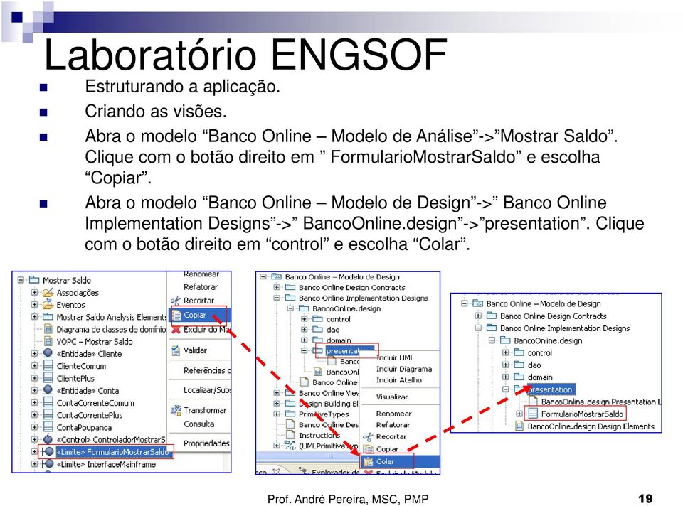 Abra o modelo Banco Online Modelo de Design -> Banco Online Implementation Designs