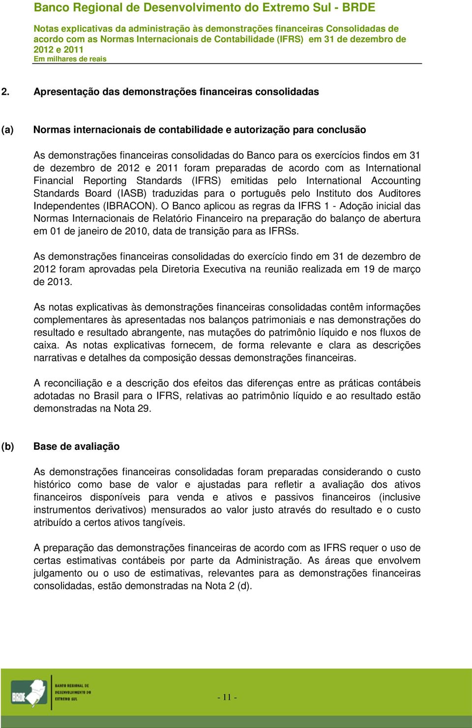 para o português pelo Instituto dos Auditores Independentes (IBRACON).