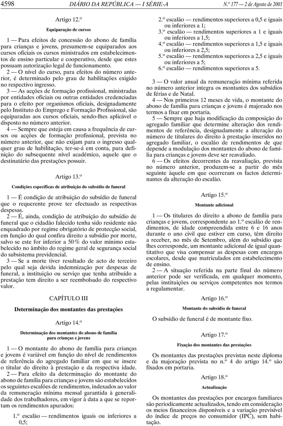 particular e cooperativo, desde que estes possuam autorização legal de funcionamento.