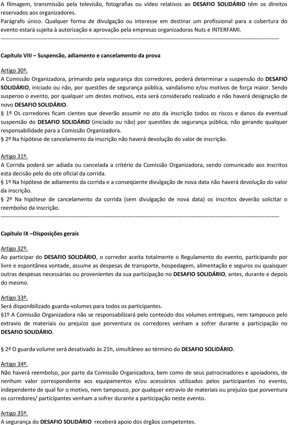 --------------------------------------------------------------------- Capítulo VIII Suspensão, adiamento e cancelamento da prova Artigo 30º.