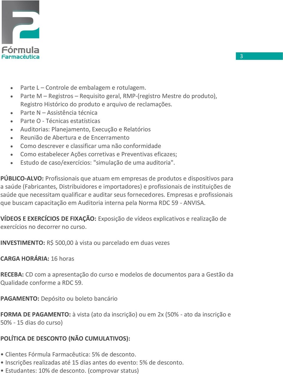 Como estabelecer Ações corretivas e Preventivas eficazes; Estudo de caso/exercícios: "simulação de uma auditoria".