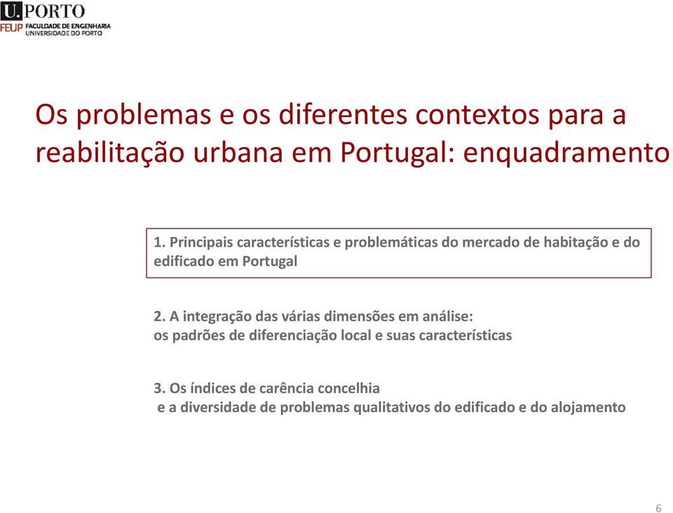 A integração das várias dimensões em análise: os padrões de diferenciação local e suas