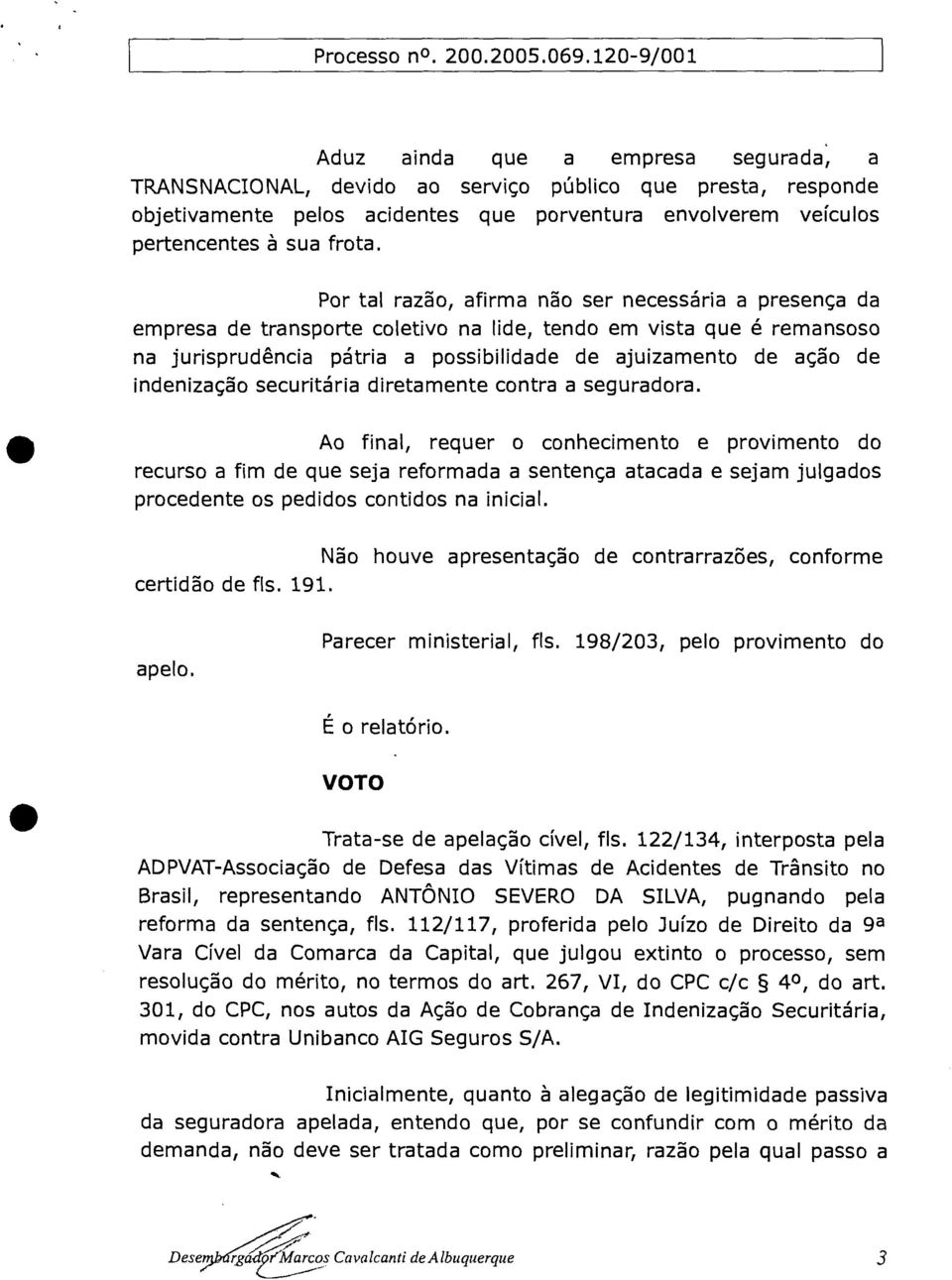 indenização securitária diretamente contra a seguradora.