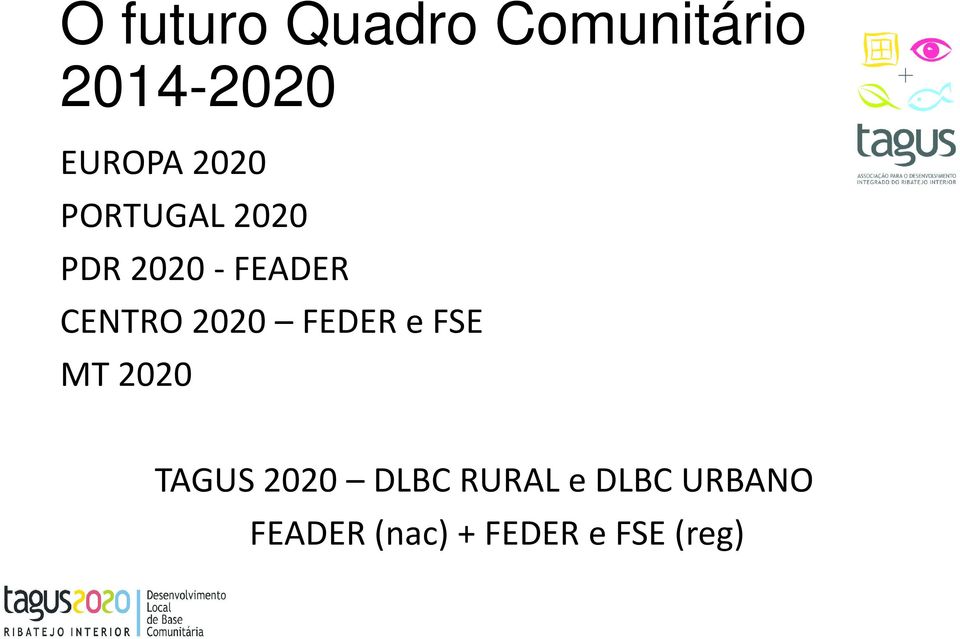 2020 FEDER e FSE MT 2020 TAGUS 2020 DLBC