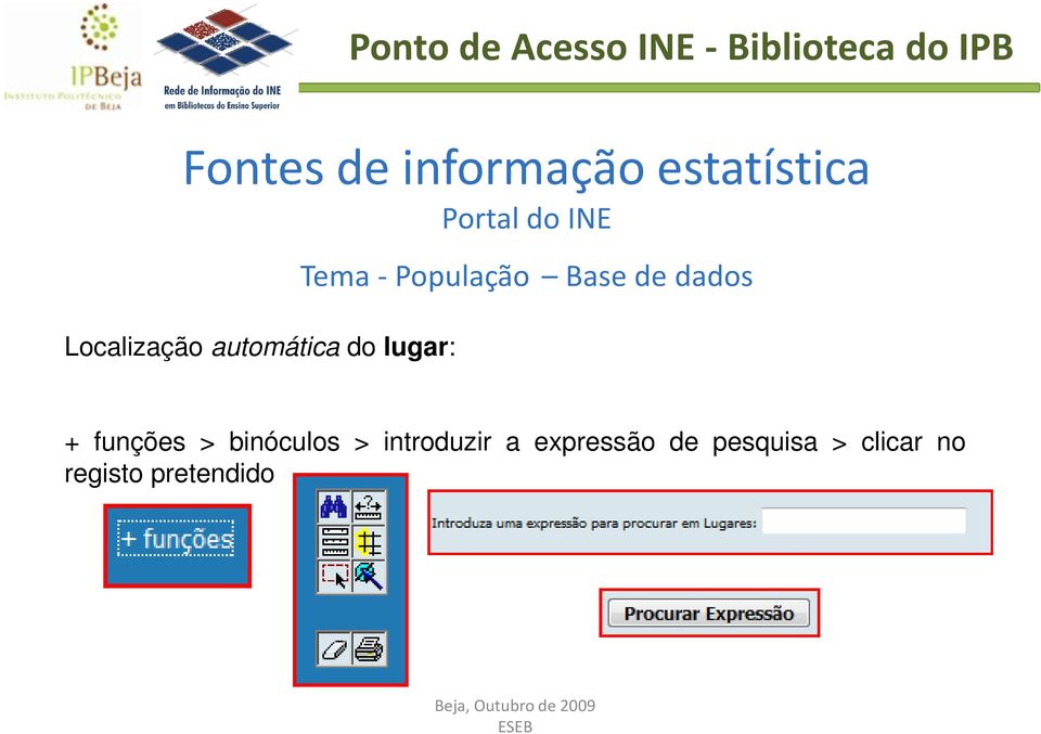 Base de dados + funções > binóculos > introduzir