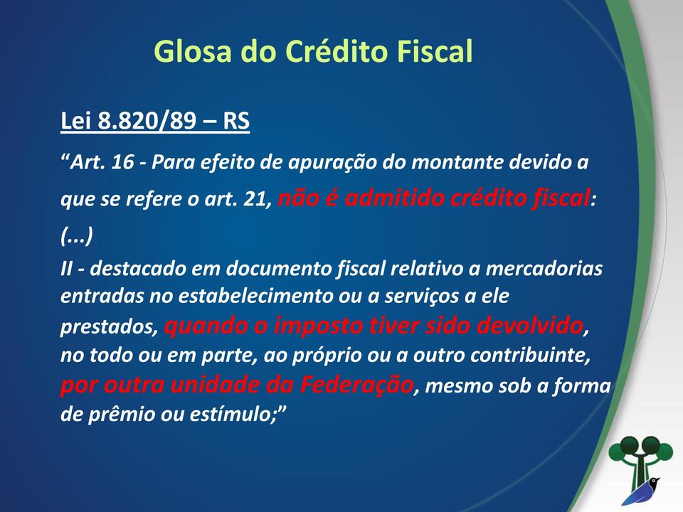 ..) II - destacado em documento fiscal relativo a mercadorias entradas no estabelecimento ou a serviços a ele