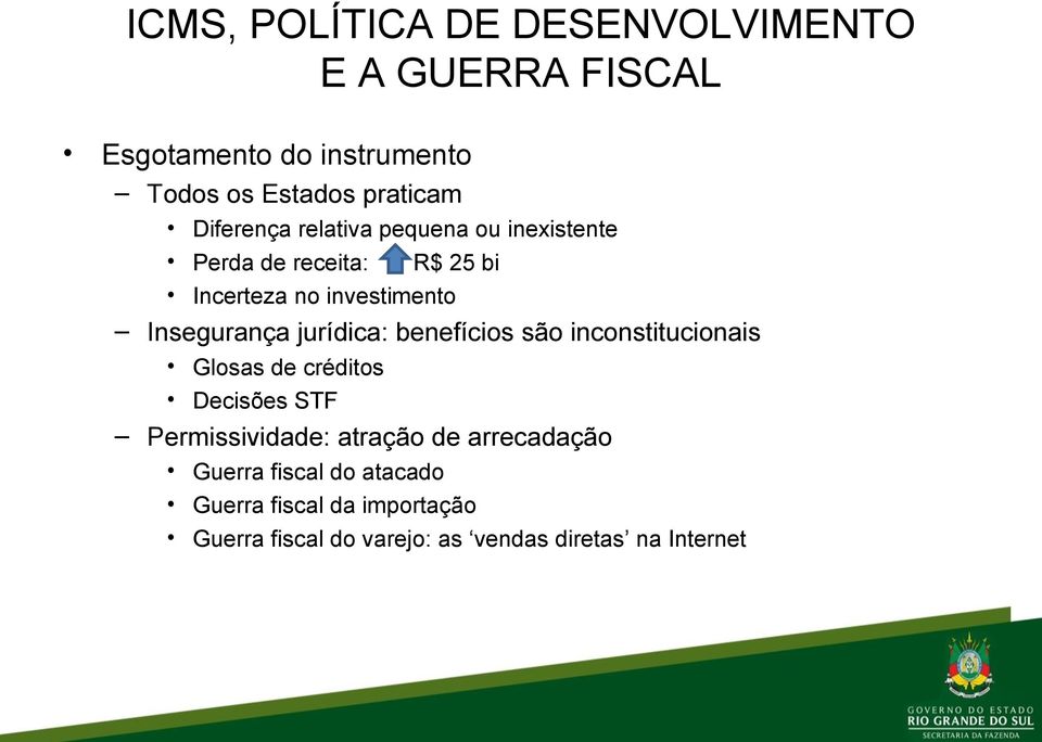 jurídica: benefícios são inconstitucionais Glosas de créditos Decisões STF Permissividade: atração de