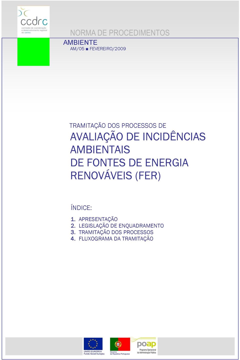 ENERGIA RENOVÁVEIS (FER) ÍNDICE: 1. APRESENTAÇÃO 2.