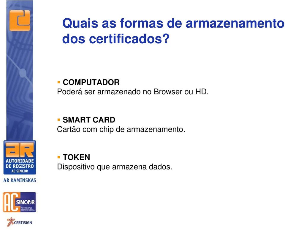 COMPUTADOR Poderá ser armazenado no Browser