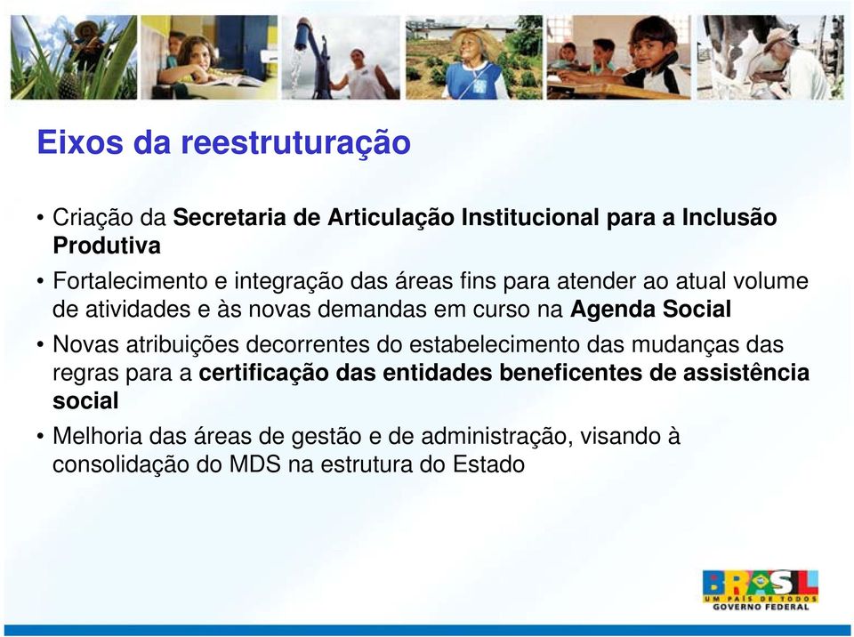 Novas atribuições decorrentes do estabelecimento das mudanças das regras para a certificação das entidades