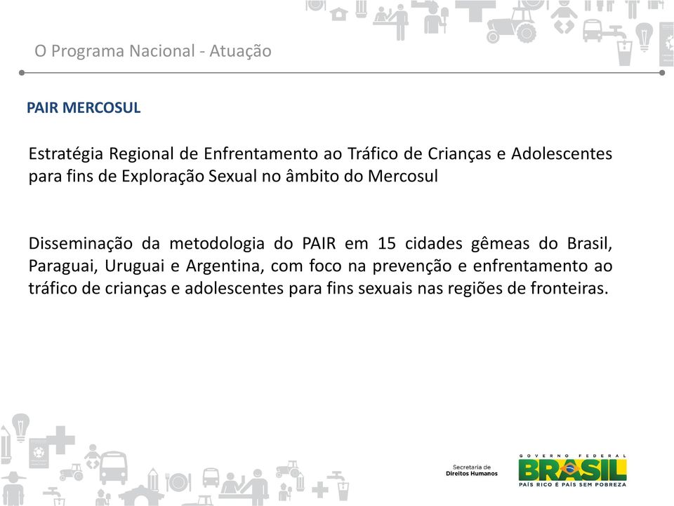 cidades gêmeas do Brasil, Disseminação da metodologia do PAIR em 15 cidades gêmeas do Brasil, Paraguai, Uruguai e