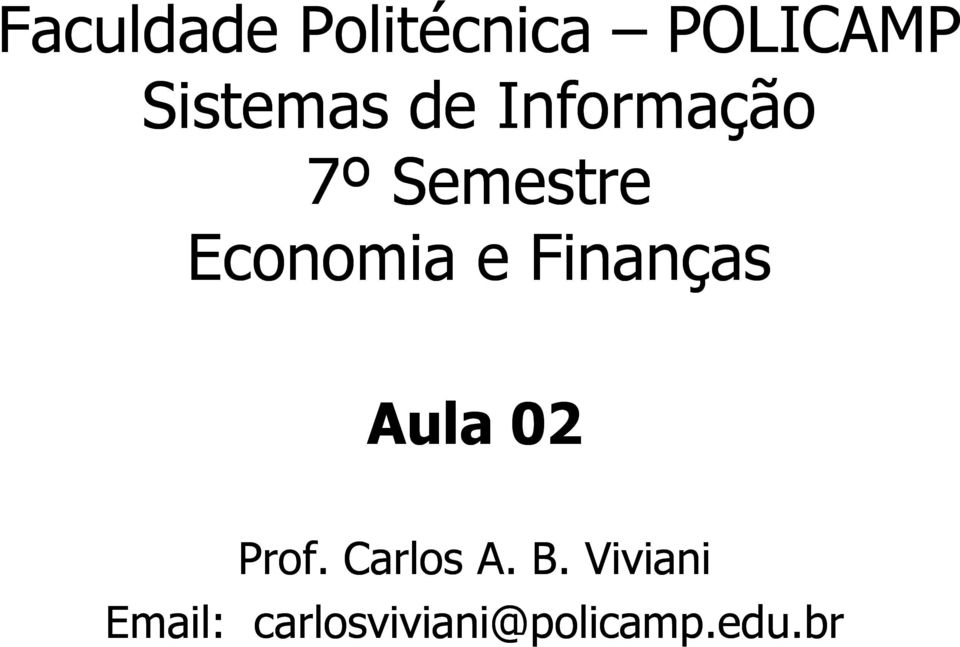 Finanças Aula 02 Prof. Carlos A. B.