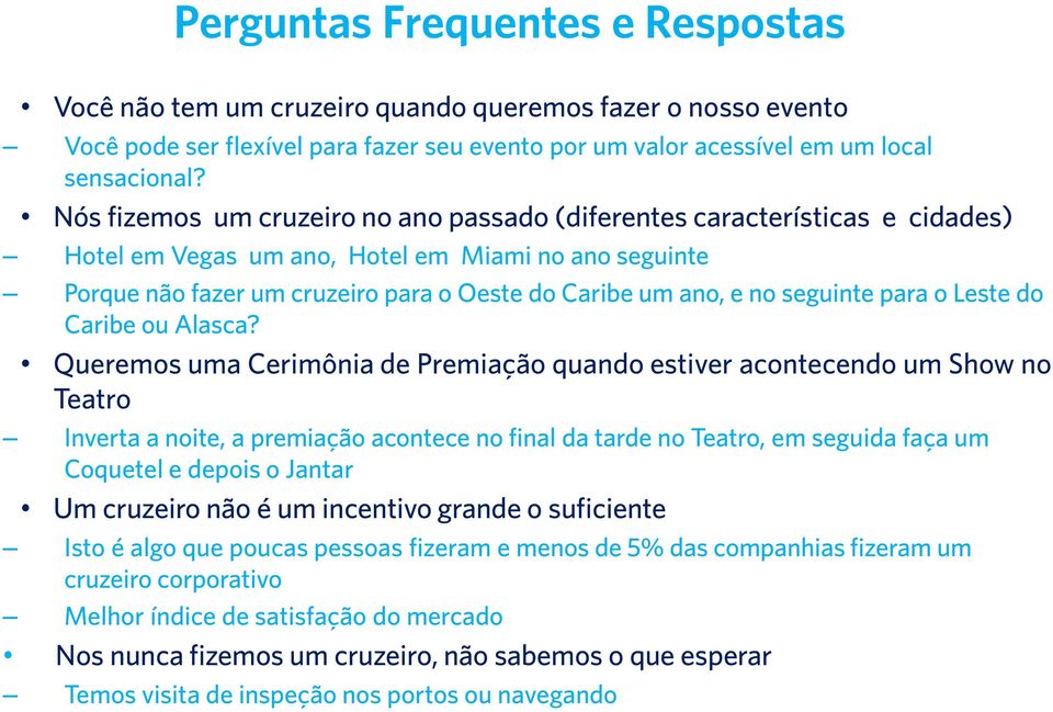 seguinte para o Leste do Caribe ou Alasca?