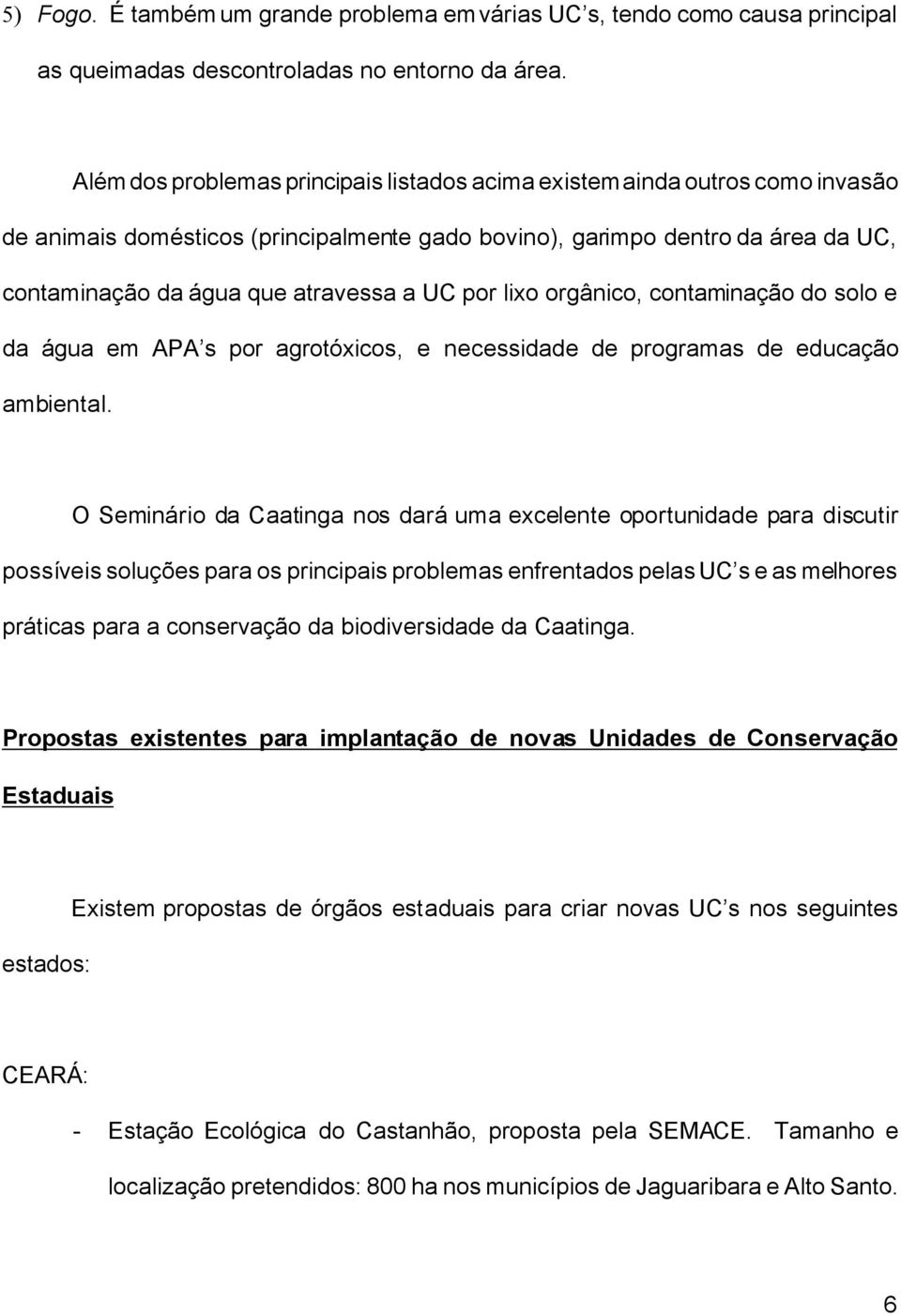 UC por lixo orgânico, contaminação do solo e da água em APA s por agrotóxicos, e necessidade de programas de educação ambiental.