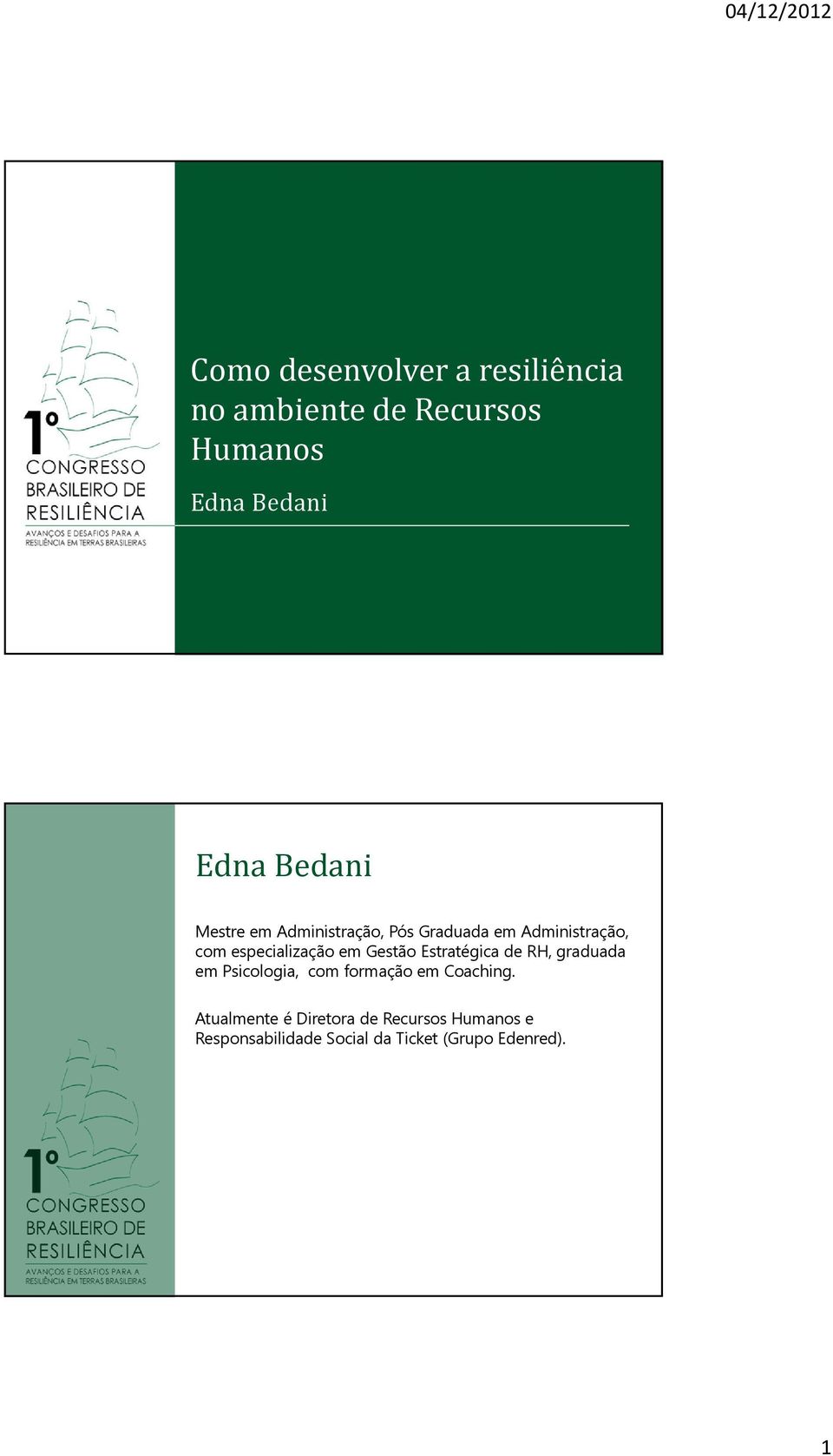 Gestão Estratégica de RH, graduada em Psicologia, com formação em Coaching.