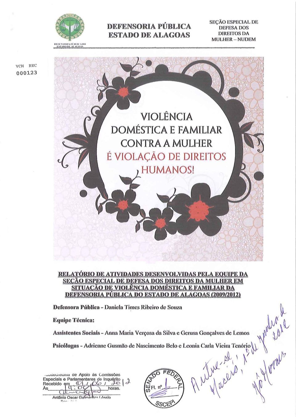 li' REltATÓRIQ DE ATIVIDADES DESENVQLV1DAS PELA EQUIPE DA ~:tl~i1%ryllit_~í=~e Defensora Pública - Daniela Times Ribeiro de Souza Equipe Técnka: