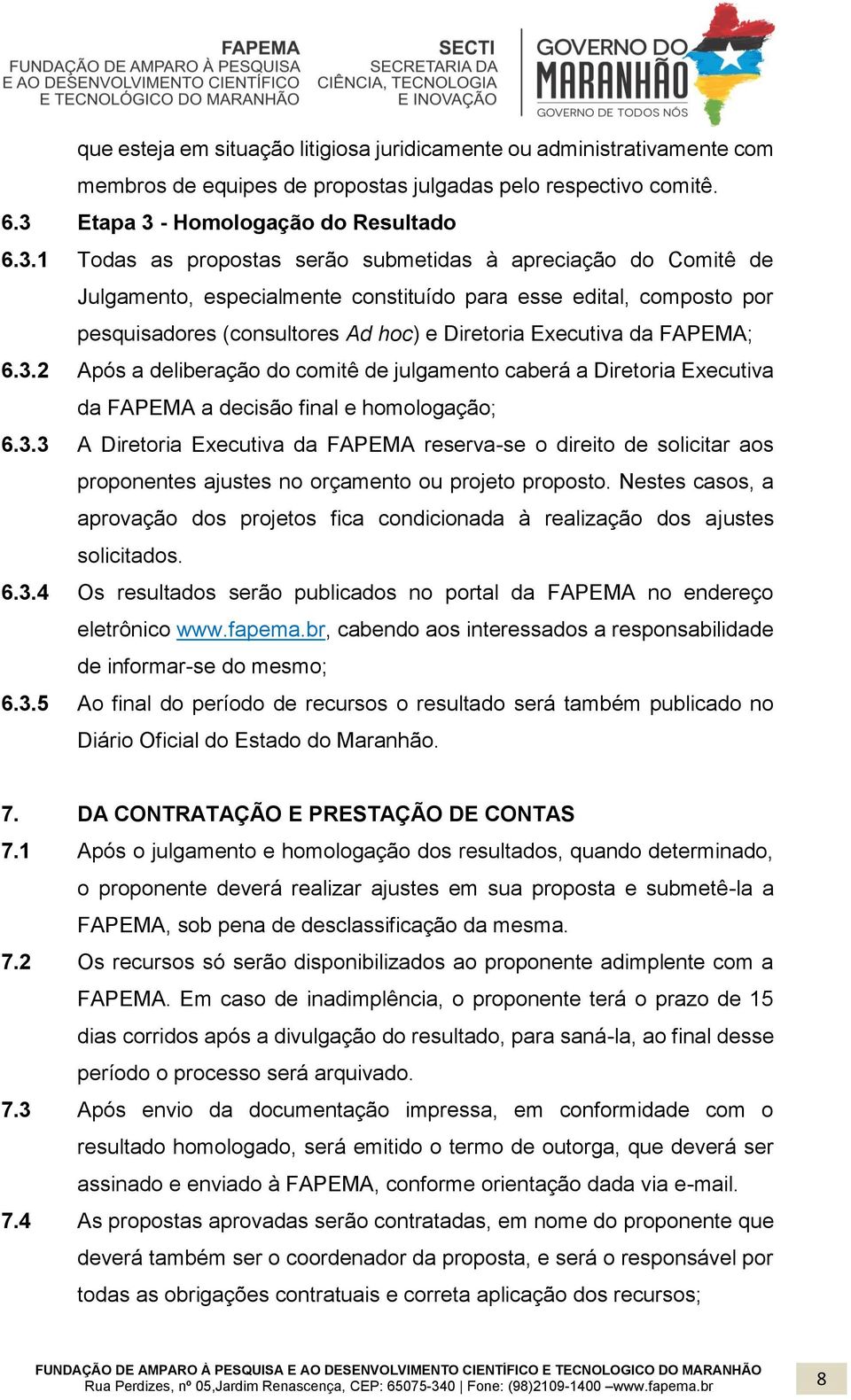 - Homologação do Resultado 6.3.