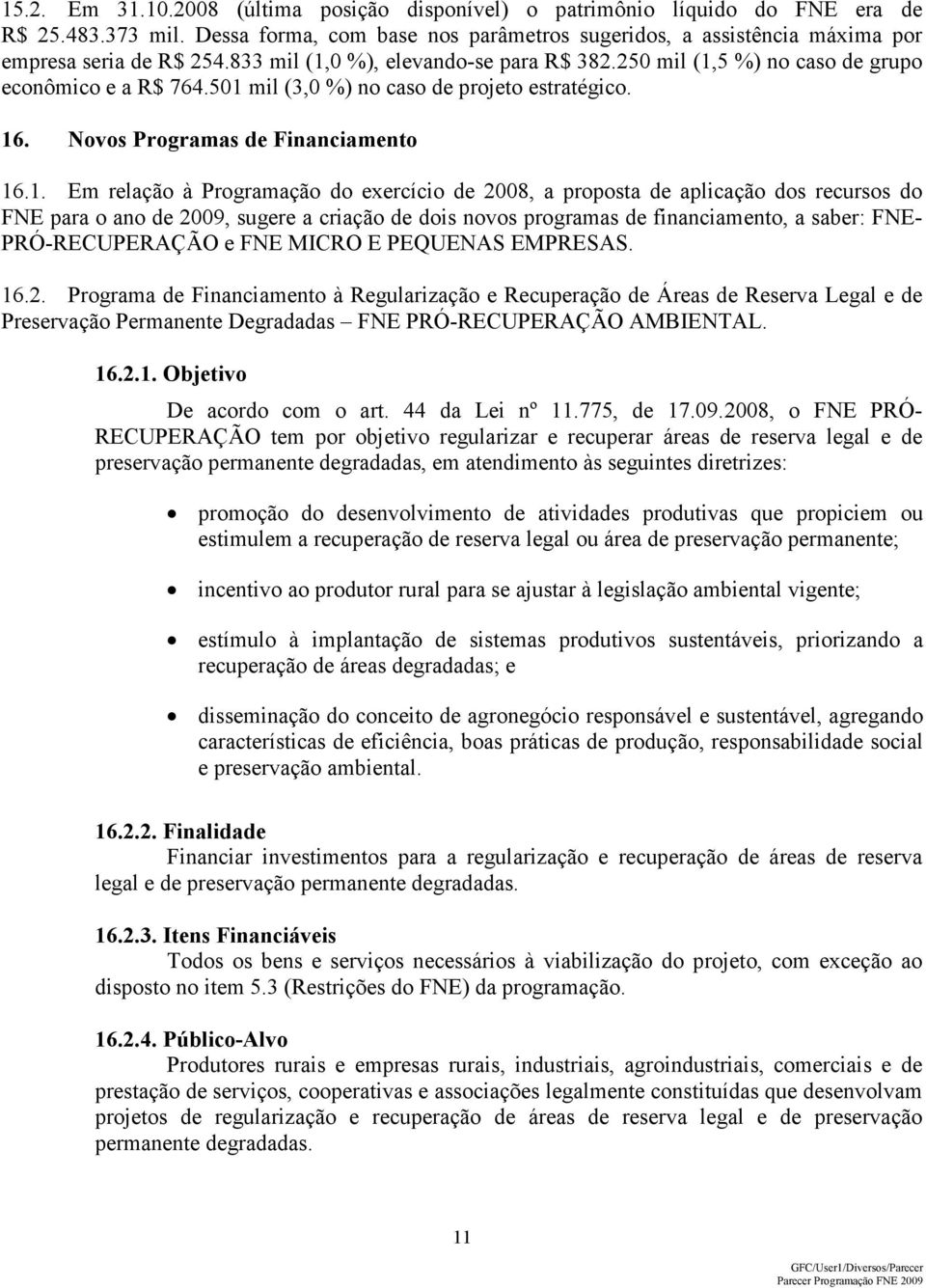 0 %), elevando-se para R$ 382.250 mil (1,