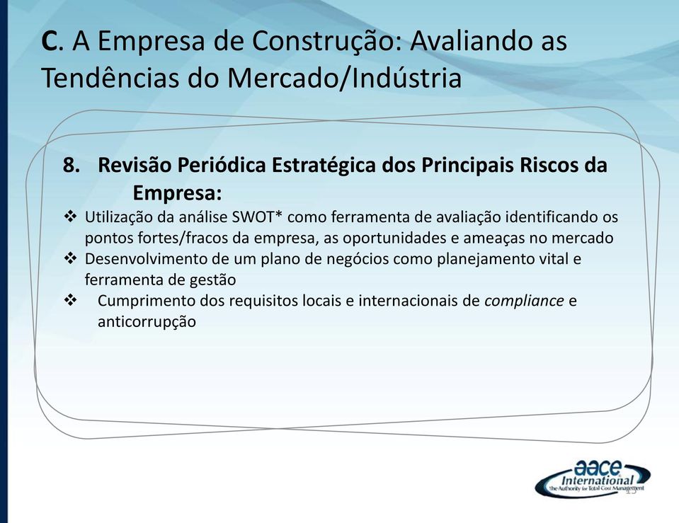 avaliação identificando os pontos fortes/fracos da empresa, as oportunidades e ameaças no mercado Desenvolvimento