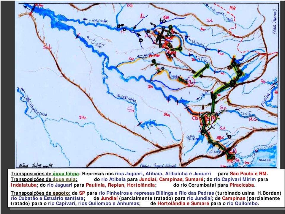 Paulínia, Paulínia, Rplan, Rplan, Hortolândia; Hortolândia; Corumbataí Corumbataí Piracicaba.