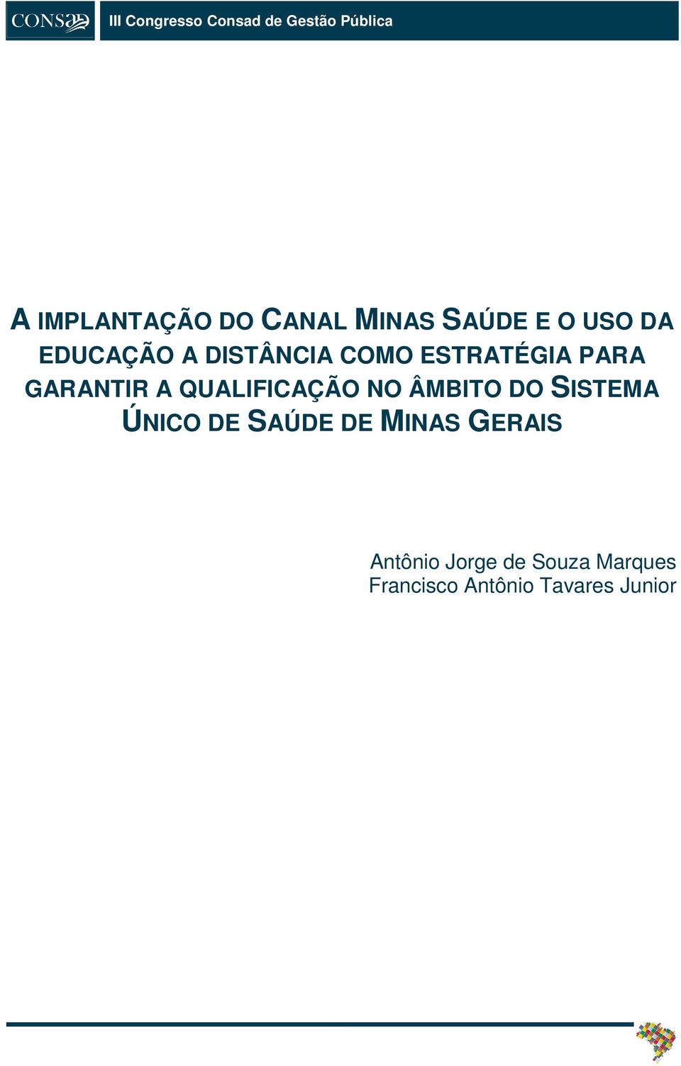 GARANTIR A QUALIFICAÇÃO NO ÂMBITO DO SISTEMA ÚNICO DE SAÚDE DE