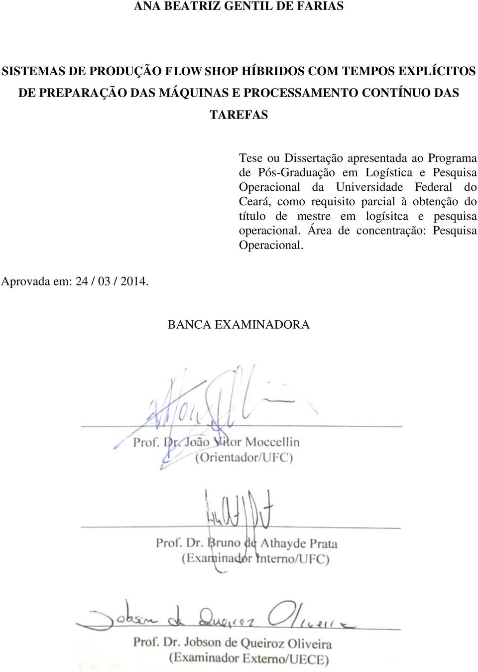 Logística e Pesquisa Operacional da Universidade Federal do Ceará, como requisito parcial à obtenção do título de