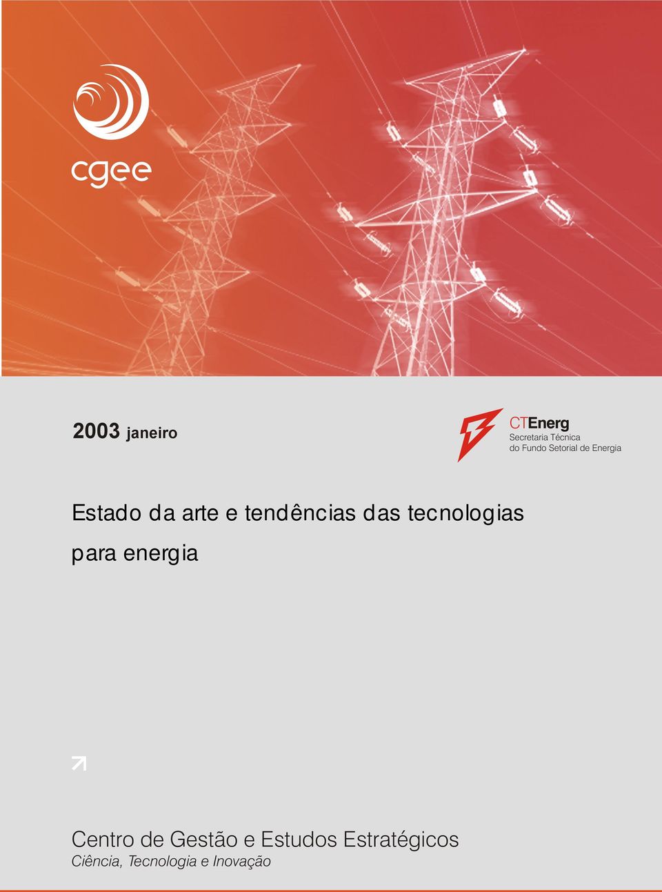 das tecnologias para energia Centro de Gestão e