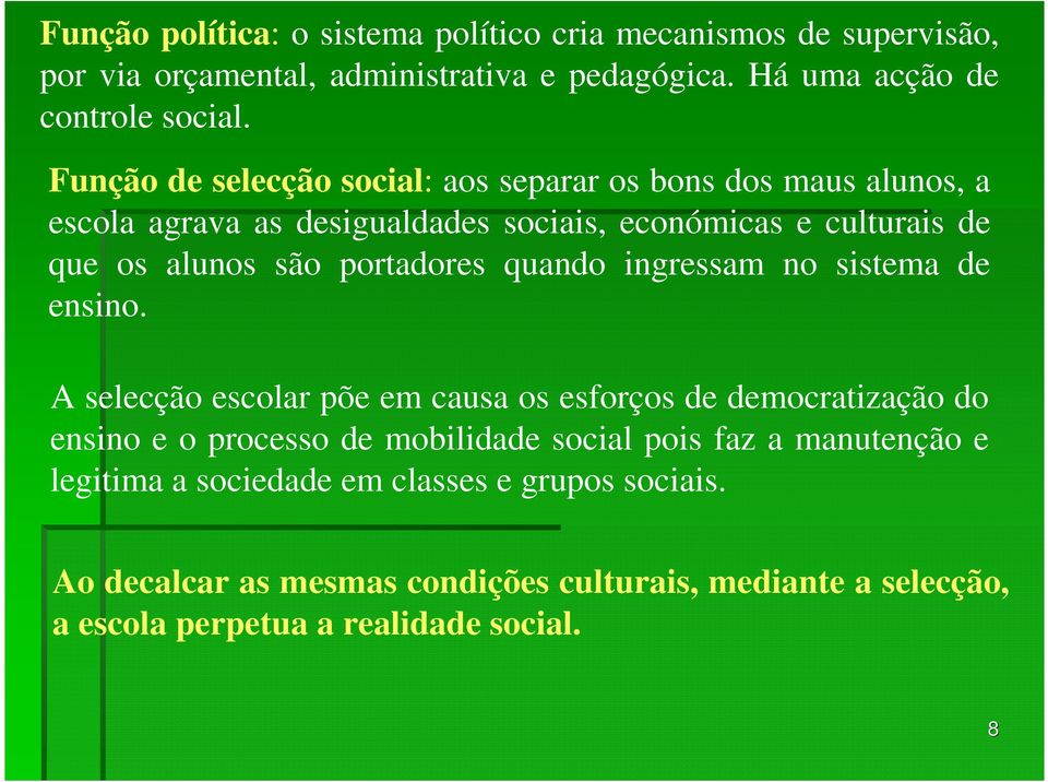 portadores quando ingressam no sistema de ensino.