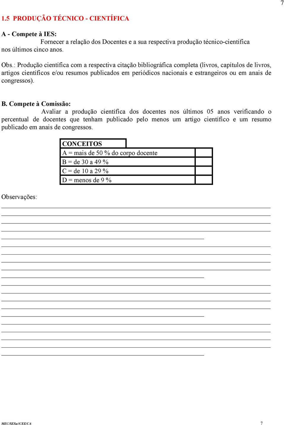 estrangeiros ou em anais de congressos). B.