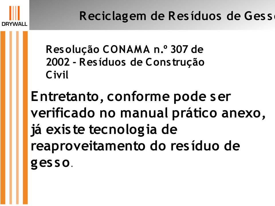 conforme pode s er verificado no manual prático anexo, já