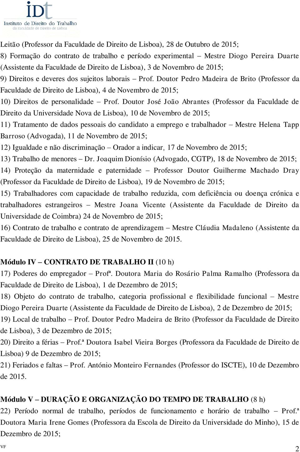Doutor Pedro Madeira de Brito (Professor da Faculdade de Direito de Lisboa), 4 de Novembro de 2015; 10) Direitos de personalidade Prof.