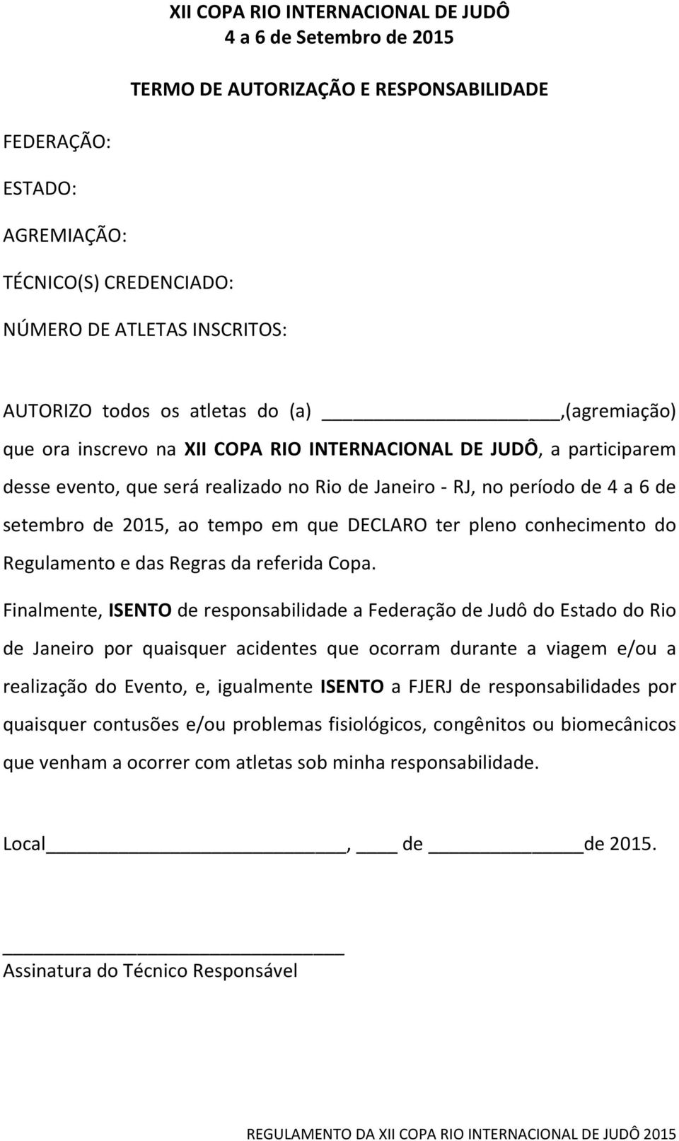 Regulamento e das Regras da referida Copa.