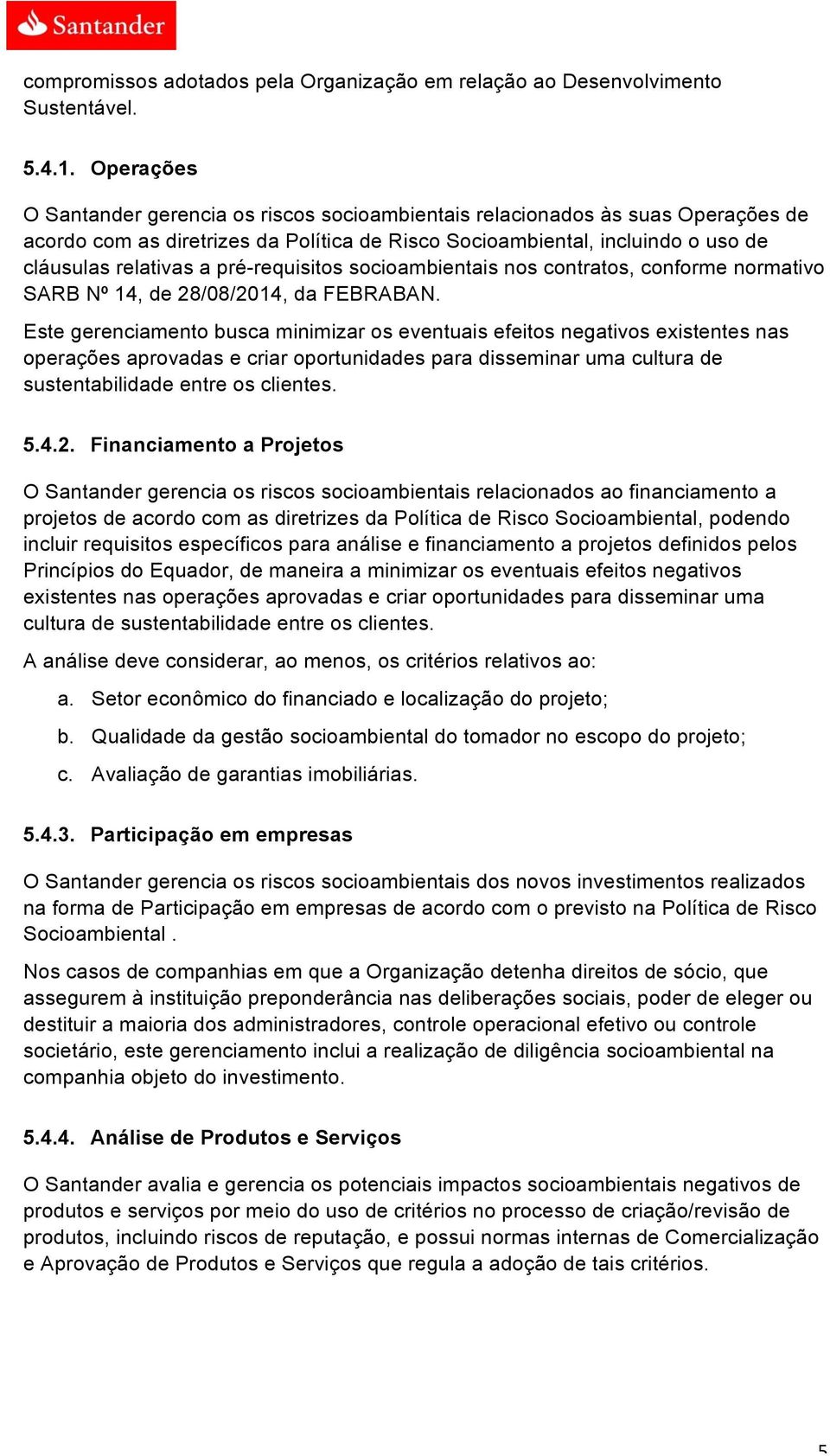 pré-requisitos socioambientais nos contratos, conforme normativo SARB Nº 14, de 28/08/2014, da FEBRABAN.
