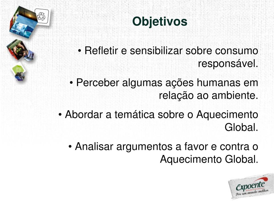 Perceber algumas ações humanas em relação ao ambiente.