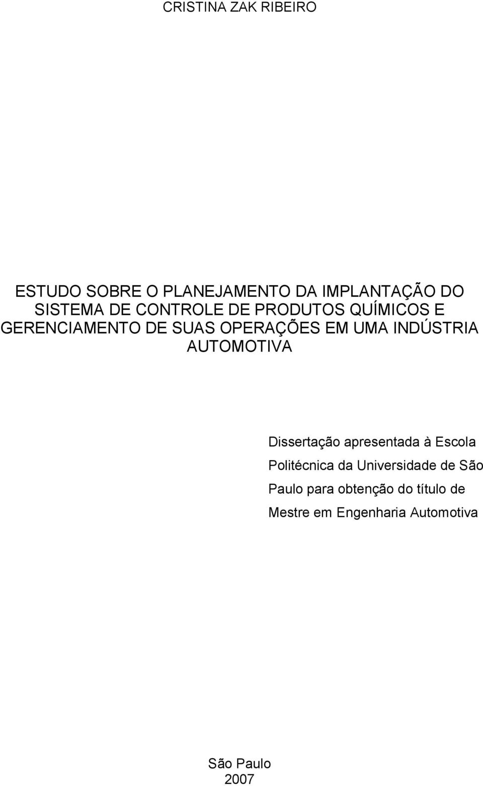 INDÚSTRIA AUTOMOTIVA Dissertação apresentada à Escola Politécnica da