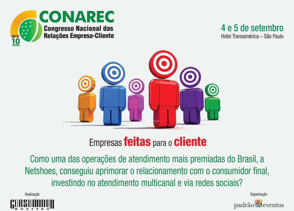 Brasil, a Netshoes, conseguiu aprimorar o relacionamento com o consumidor