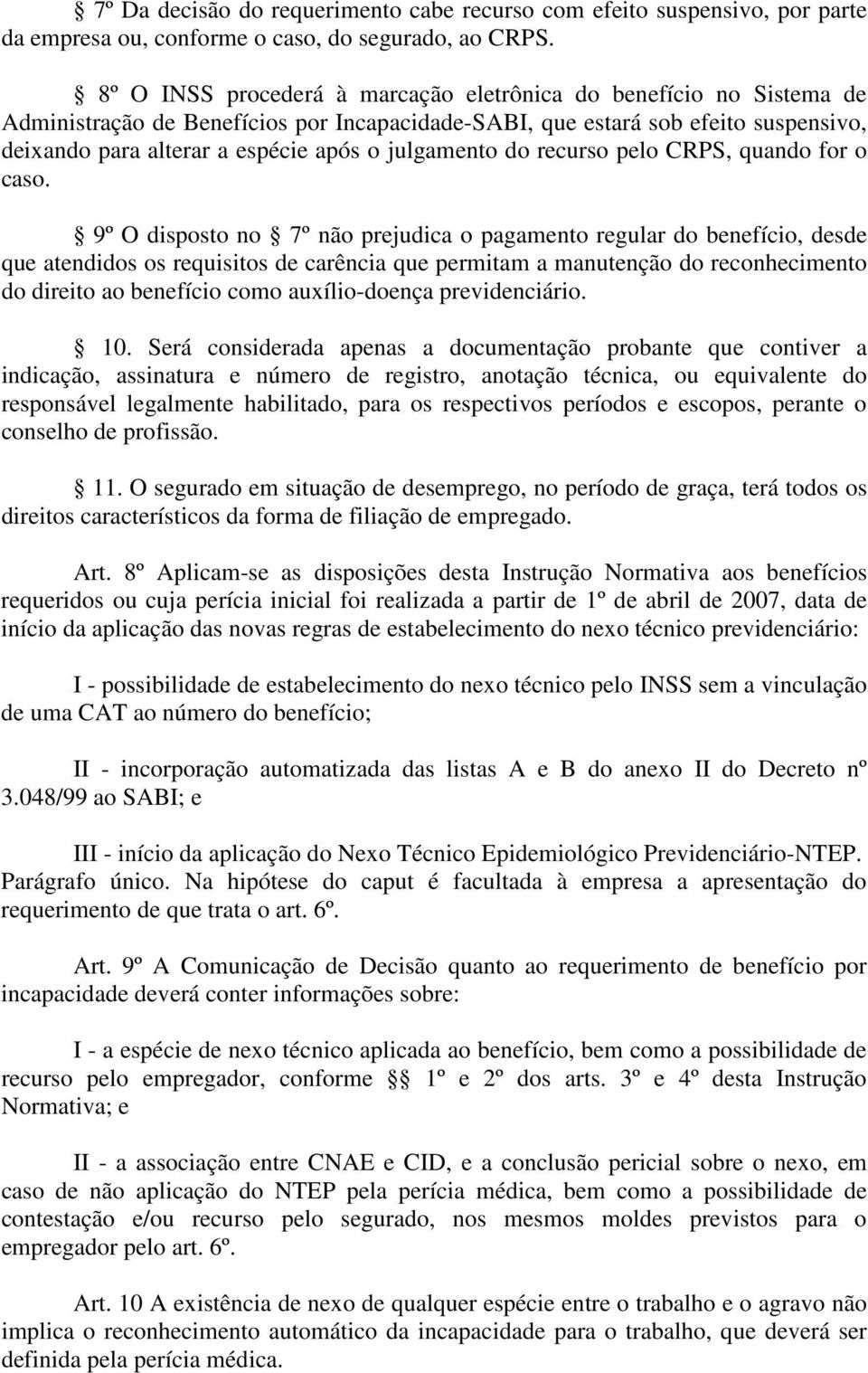 julgamento do recurso pelo CRPS, quando for o caso.