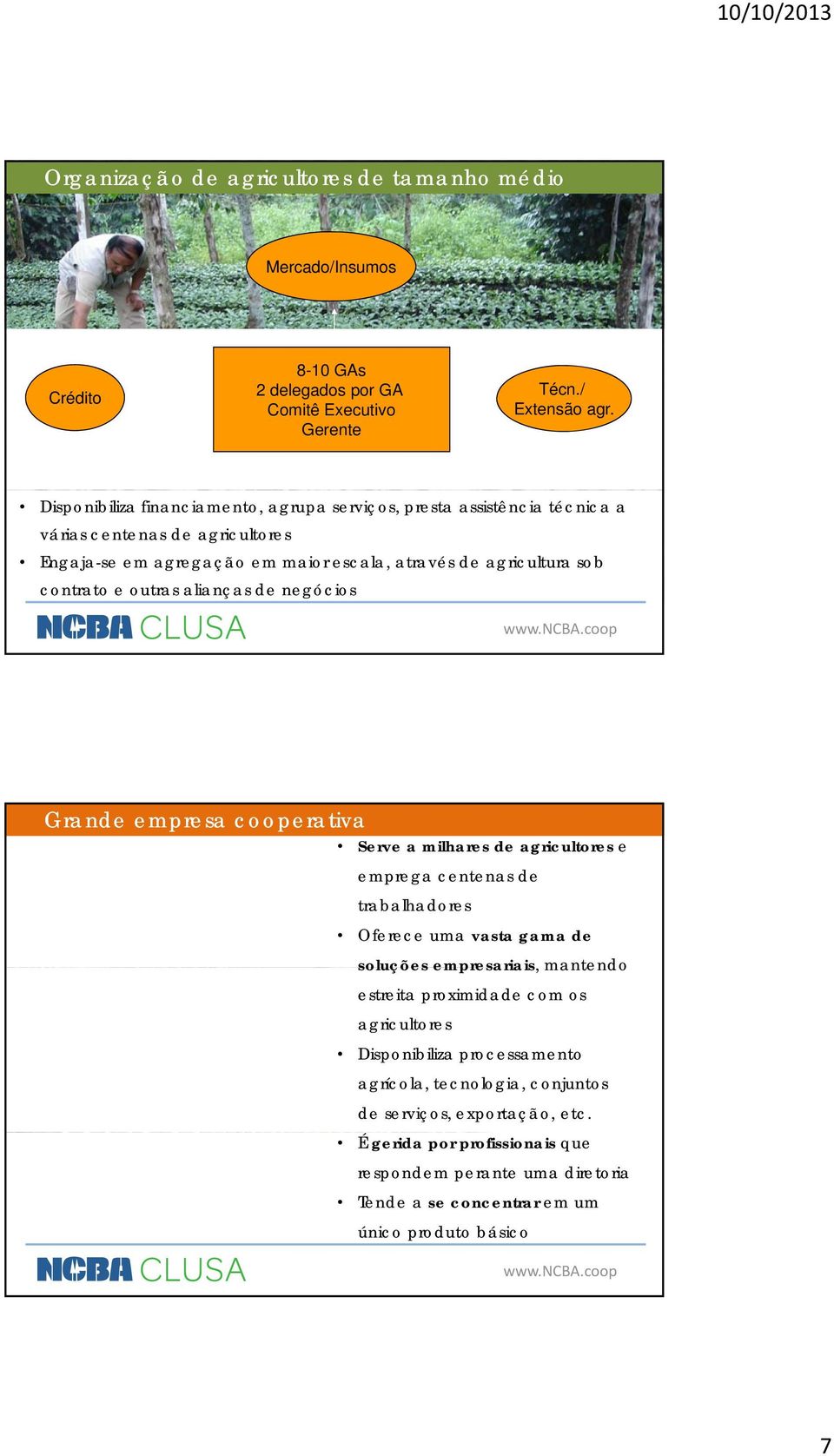 outras alianças de negócios Grande empresa cooperativa Serve a milhares de agricultores e emprega centenas de trabalhadores Oferece uma vasta gama de soluções empresariais, mantendo