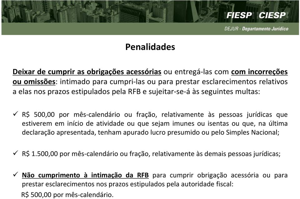 imunes ou isentas ou que, na última declaração apresentada, tenham apurado lucro presumido ou pelo Simples Nacional; R$ 1.