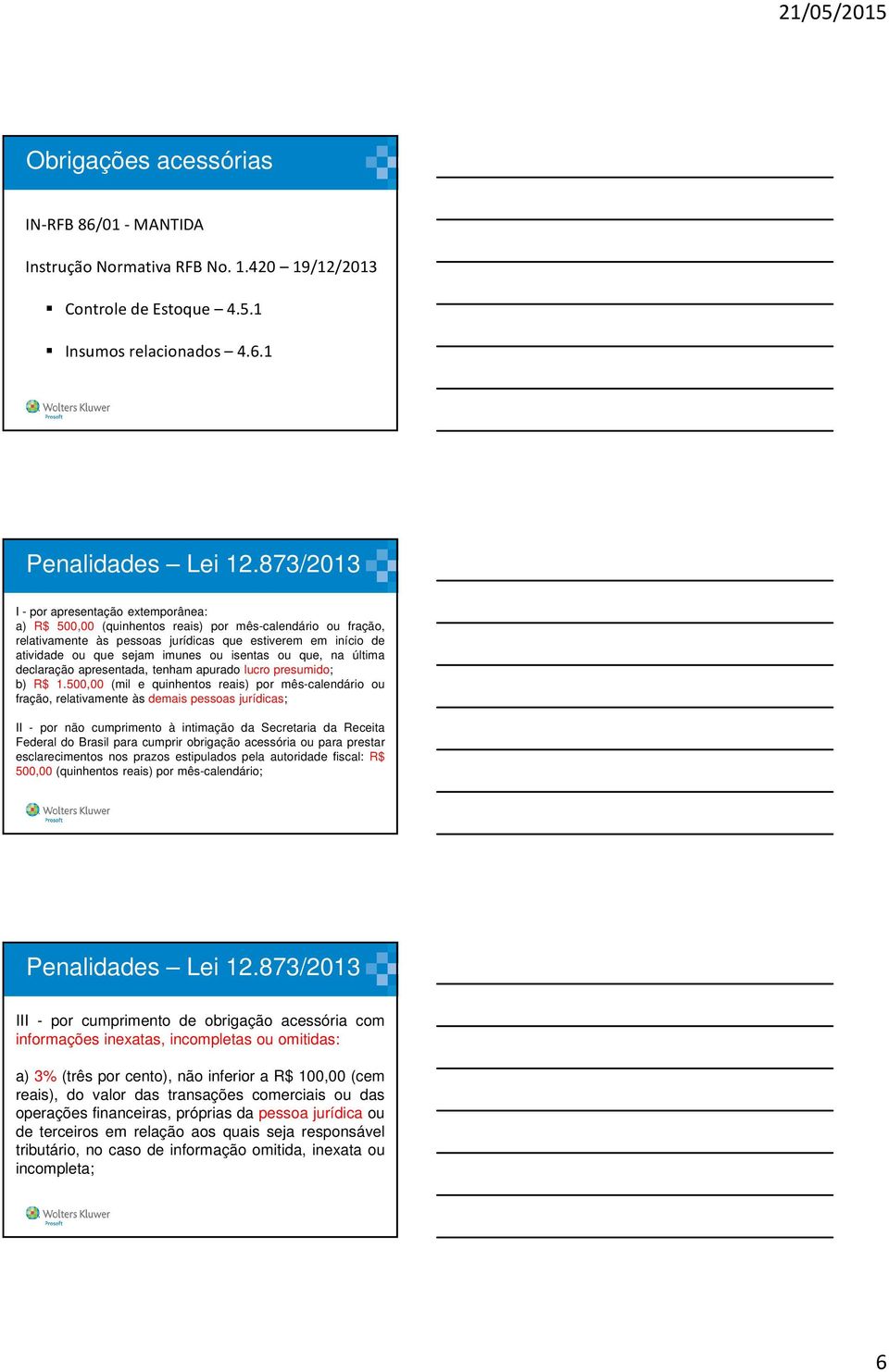 ou isentas ou que, na última declaração apresentada, tenham apurado lucro presumido; b) R$ 1.