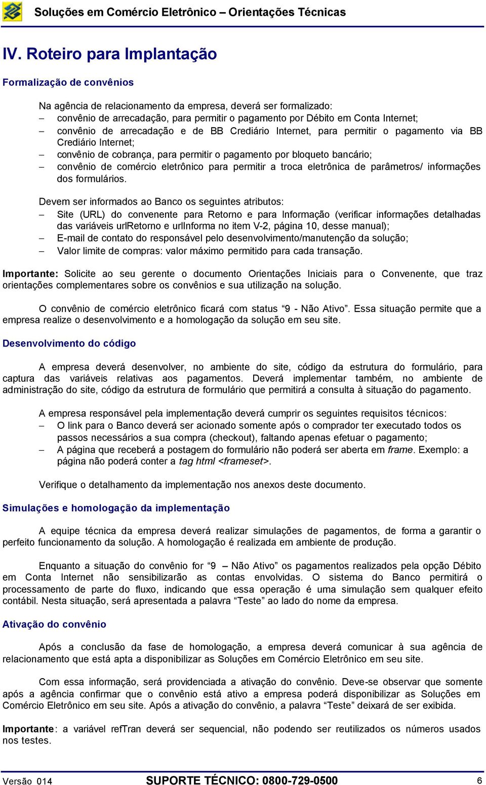 comércio eletrônico para permitir a troca eletrônica de parâmetros/ informações dos formulários.