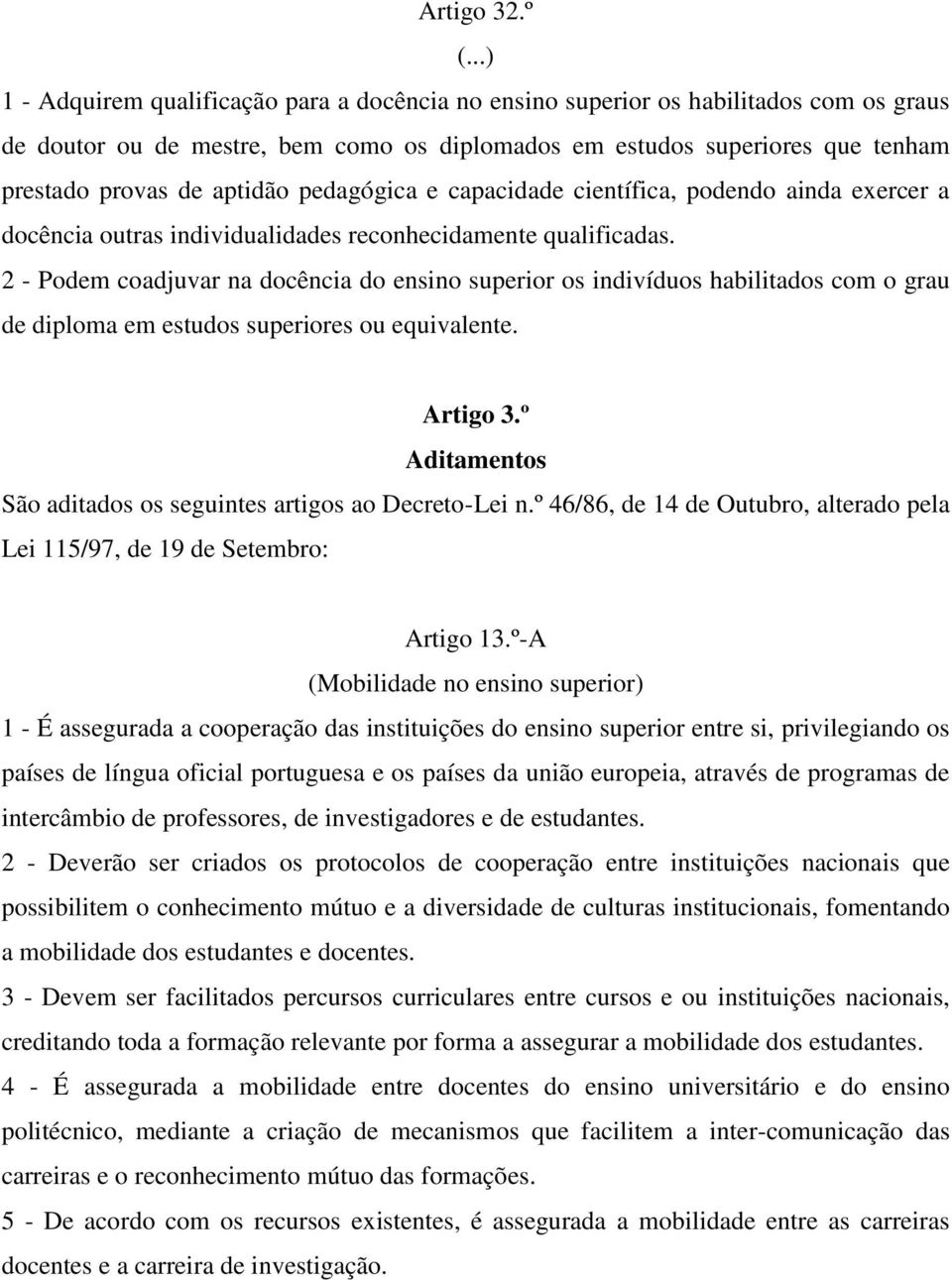 pedagógica e capacidade científica, podendo ainda exercer a docência outras individualidades reconhecidamente qualificadas.