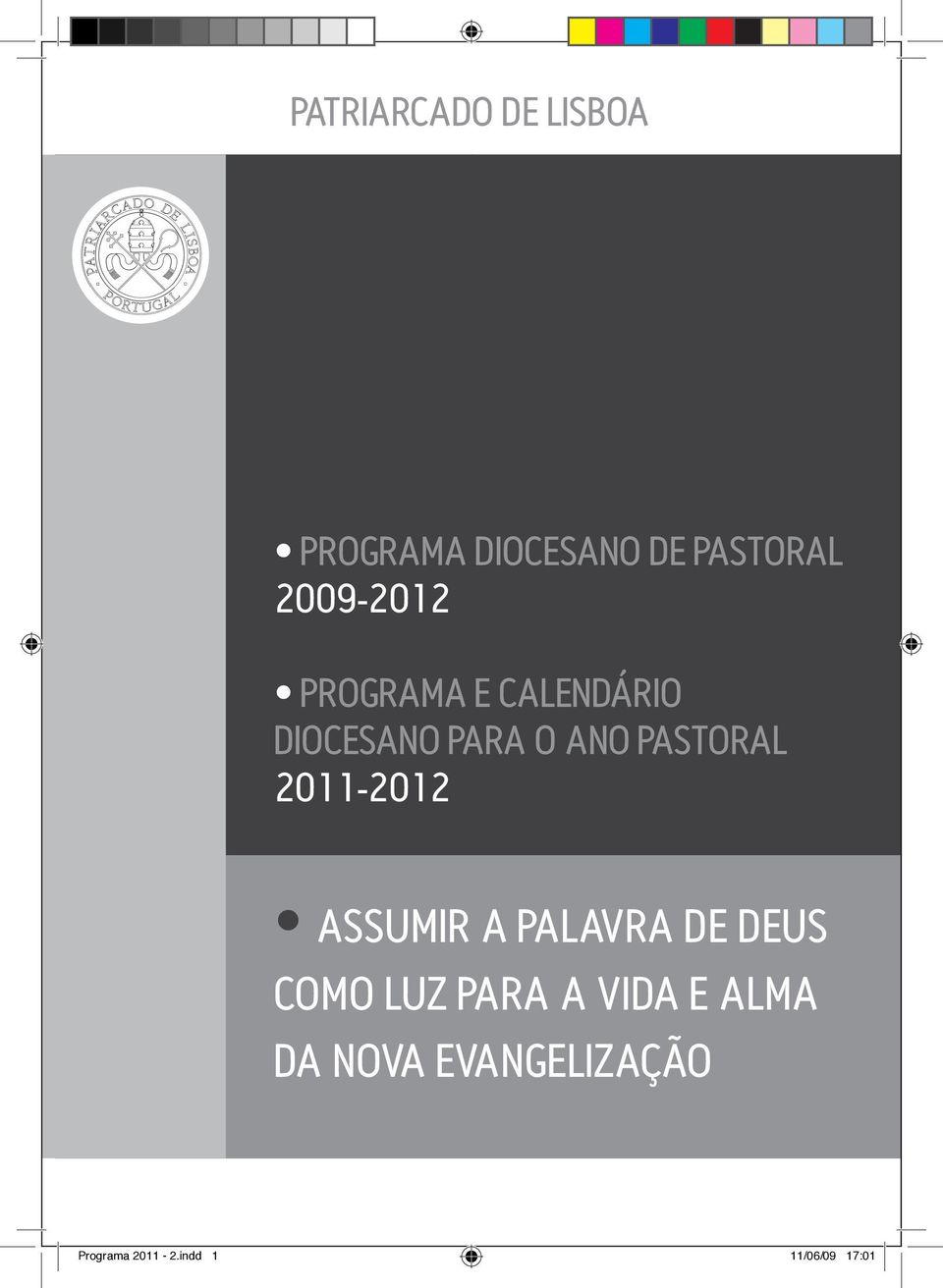 PASTORAL 2011-2012 ASSUMIR A PALAVRA DE DEUS COMO LUZ PARA